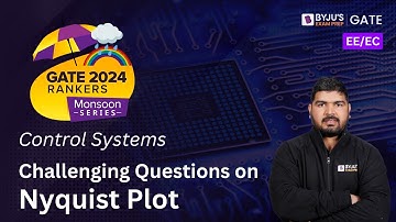 GATE 2024 EE/EC | Control System | Challenging Questions on Nyquist Plot | BYJU