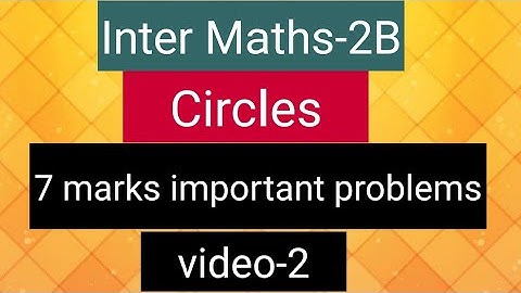 Inter Maths-2B - Circles - 7 marks important problems - video-2