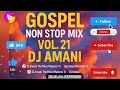 GOSPEL NON STOP MIX VOL 21 NA DJ AMANI X CHRISTINA SHUSHO GOODLUCK GOZBERT聽 ZABRON JOEI LWAGA GOSPEL NON STOP MIX VOL 21 NA DJ AMANI X CHRISTINA SHUSHO GOODLUCK GOZBERT聽 ZABRON JOEI LWAGA