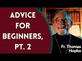 Father Thomas Hopko - Advice for Beginners, Pt. 2