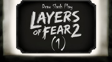 Layers of Fear 2 - Part  1 | World