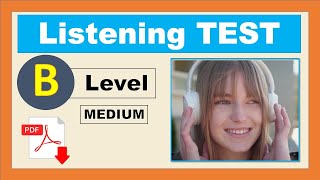 Listening Test - Level B  (Medium) + PDF -multiple choice questions  - Easy English Lesson
