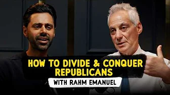 Rahm Emanuel on How to Divide Republicans