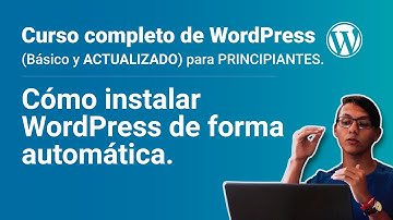 Curso de WordPress actualizado (Básico) | 2. Cómo instalar WordPress de forma automática.