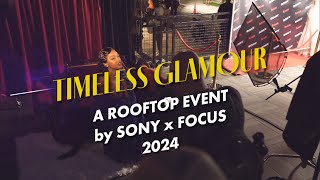 Timeless Glamour: Sony x Focus Rooftop Event 2024