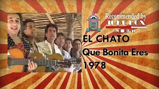 Vignette de la vidéo "El Chato - Que Bonita Eres 1978"