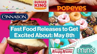 New Fast Food Releases for May 9th from Burger King, Krispy Kreme, Popeyes, Cinnabon, and more!