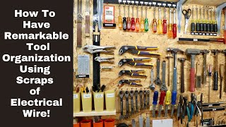 how to have amazing tool organization using scraps of electrical wire