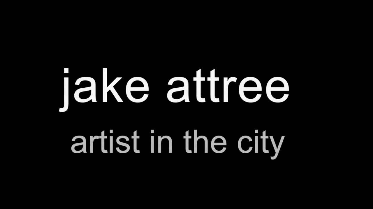Jake Attree - Artist in the city