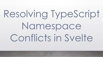 Resolving TypeScript Namespace Conflicts in Svelte