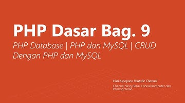 PHP Dasar Bag. 9 | PHP Database | PHP dan MySQL | CRUD Dengan PHP dan MySQL