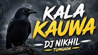 Kala Kauwa | Dj Nikhil Tumgaon