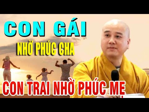 Video Con Gái Nhờ Phúc Cha, Con Trai Nhờ Phúc Mẹ