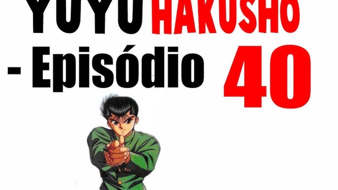 Yu-Yu Hakusho Episódio 39 - Dublado e Completo 