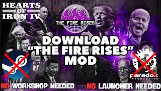 HOI4 - Download and Update 'The Fire Rises' Mod Without Steam Workshop and Paradox Launcher HOI4 - Download and Update 'The Fire Rises' Mod Without Steam Workshop and Paradox Launcher