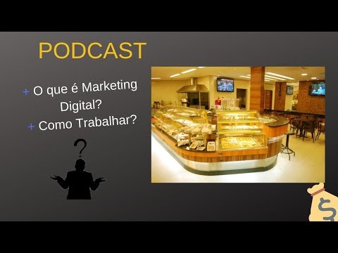 PODCAST: O que é Marketing Digital e como trabalhar ? #4