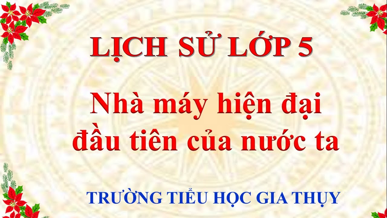 Lịch sử lớp 5 - Nhà máy hiện đại đầu tiên ở nước ta - YouTube