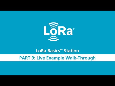 LoRa Basics Station Workshop Part 9 Hands-On Walk-through