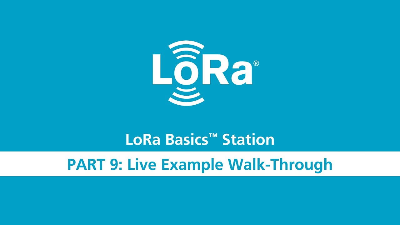 LoRa Basics Station Workshop Part 9 Hands-On Walk-through