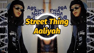 Aaliyah - Street Thing (Lyrics)