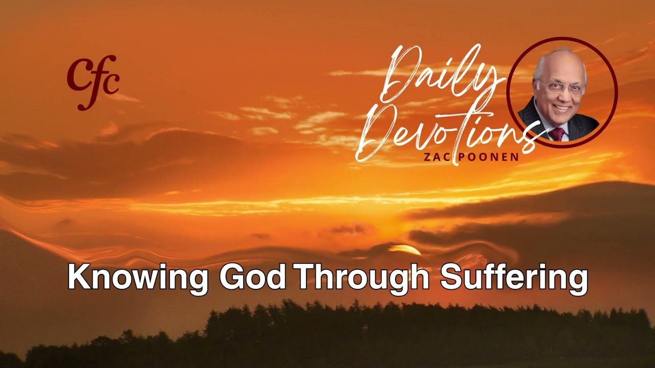March 24 | Daily Devotion | Knowing God Through Suffering | Zac Poonen