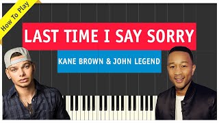 Kane Brown & John Legend - Last Time I Say Sorry - Piano Cover (Tutorial & Sheet Music)