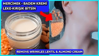 ŞOK ETKİ ! MERCİMEK - BADEM KREMİ YAP GECEDEN SABAHA GENÇLEŞ ! LEKE & KIRIŞIK GİDERİCİ GECE KREMİ