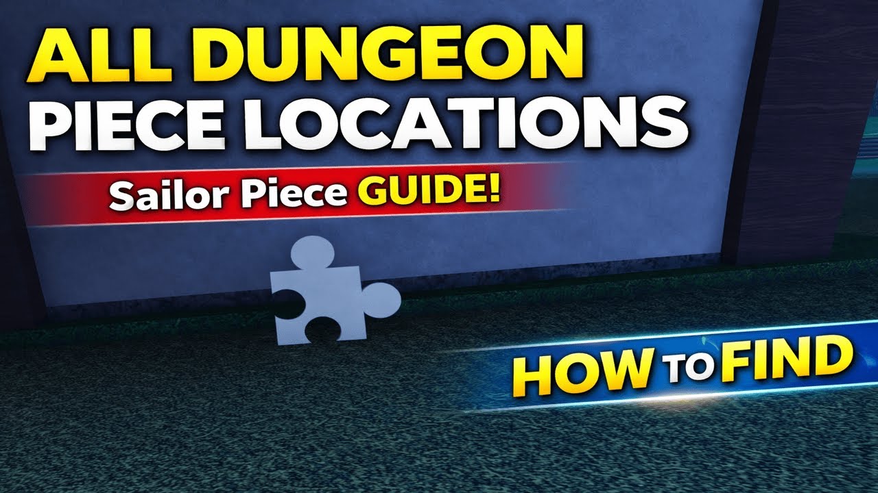How to Find ALL Dungeon Pieces in Sailor Piece | ALL Dungeon Piece Locations in Sailor Piece