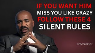 If You Want Him Miss You Like Crazy 😍🔥 Follow These 4 Silent Rules 🤫✨ | Steve Harvey