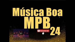 MUSICA BOA | INESQUECIVEIS |  MPB BARZINHO 24 -AS MELHORES ANTIGAS - D.J.A.V.A.N | Brazilian music.