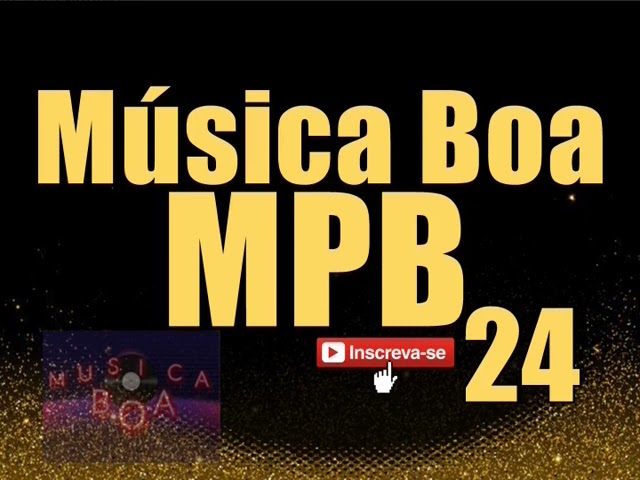 MUSICA BOA | INESQUECIVEIS |  MPB BARZINHO 24 -AS MELHORES ANTIGAS - D.J.A.V.A.N | Brazilian music. class=