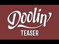 DOOLIN' - Teaser May 2015