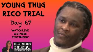 DAY 67 of YSL Young Thug RICO Trial - Watch LIVE Testimony