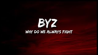 Watch Byz Why Do We Always Fight ft Amra video