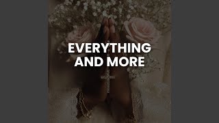 EVERYTHING AND MORE
