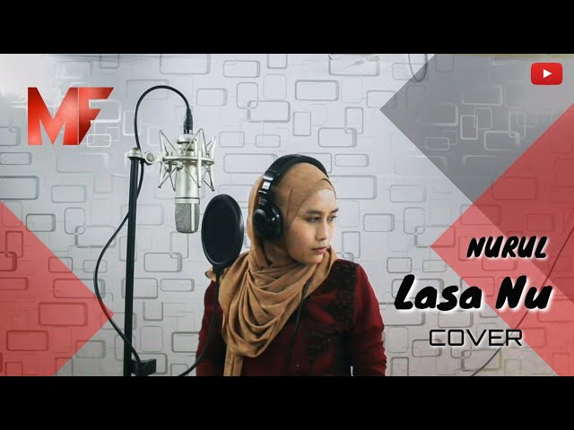 Lasa nu ( Cover by NURUL ) | MF Channel Recording class=