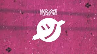 My Buddy Mike - Mad Love (feat. Jessie Villa) chords