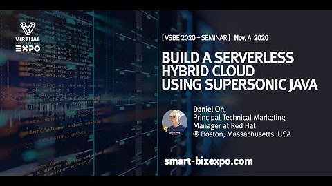 [VSBE2020_SEMINAR] 11_04_Build a Serverless Hybrid Cloud using Supersonic Java