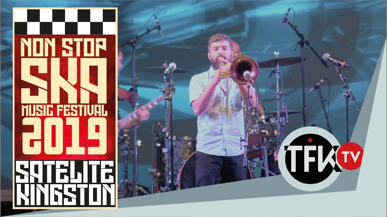 Satélite Kingston / Non Stop Ska Fstival 2019 TFKTV