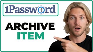 How To Archive An Item In 1Password App (Full Guide)