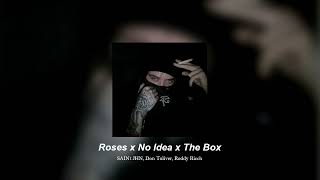 Roses x No Idea x The Box (𝙎𝙡𝙤𝙬𝙚𝙙 + 𝙍𝙚𝙫𝙚𝙧𝙗)