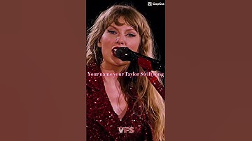 Your name ur Taylor swift song