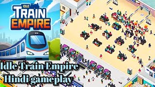 Idle Train Empire Tycoon Gameplay In Hindi By Girl Gamer || Idle Train Station Tycoon || Idle Games screenshot 4