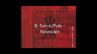 B-Ton-K/ Puls "Novocain" full album (German house techno) Electro-industrial 2001