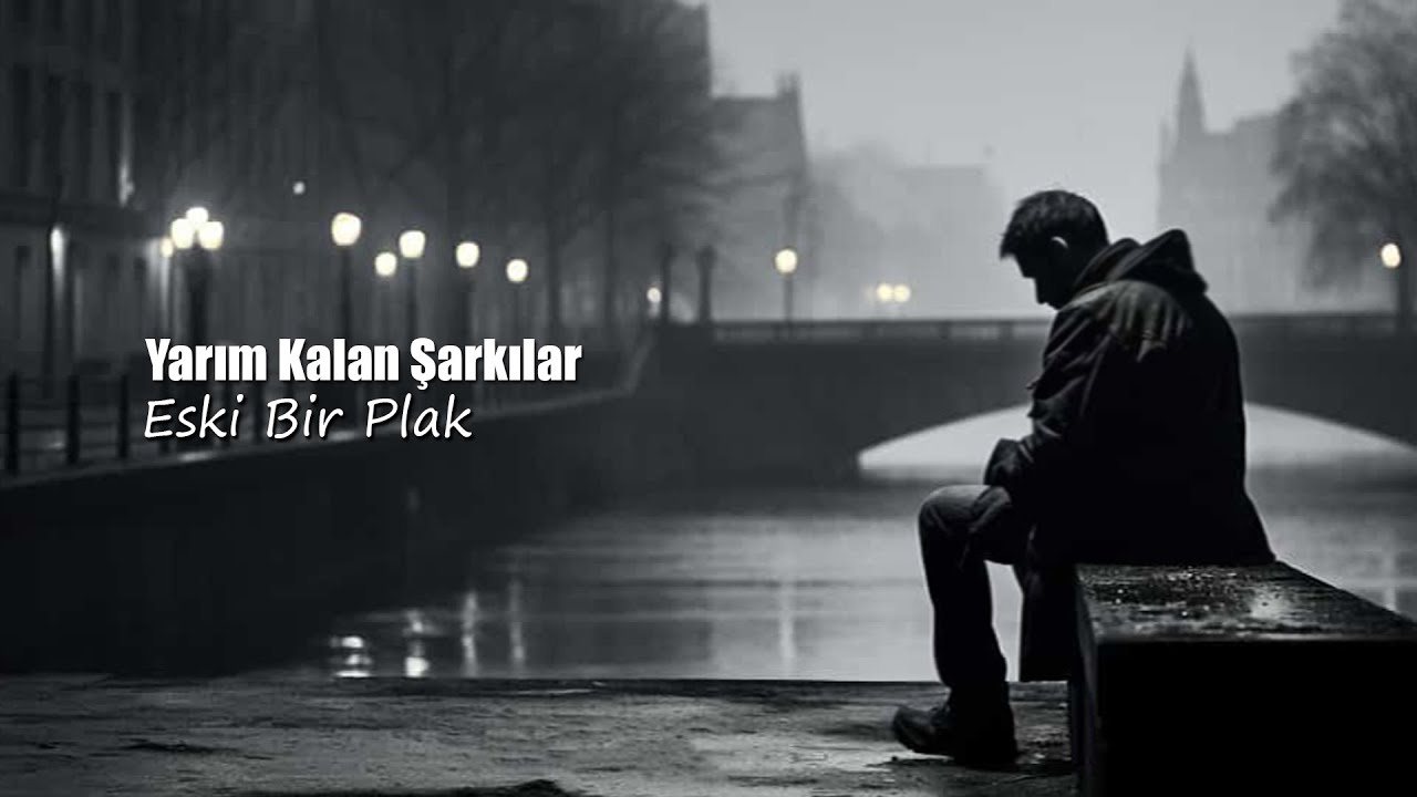 Yarım Kalan Şarkılar - Eski Bir Plak