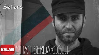 Sinan Serdaroğlu - Setero [ Vengda © 2020 Kalan Müzik ] Resimi
