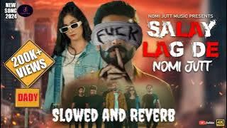 Download lagu Salay lag dy [[ Nomi Jutt ]] New Punjabi Song Slowed and Reverb