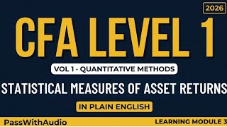 CFA Level 1 | Vol 1 Quant Methods | Statistical Measures of Asset Returns Explained Simply