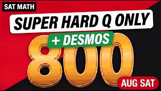 SAT Math: Super HARD Questions ONLY+ Desmos Regression | AUG SAT Prep