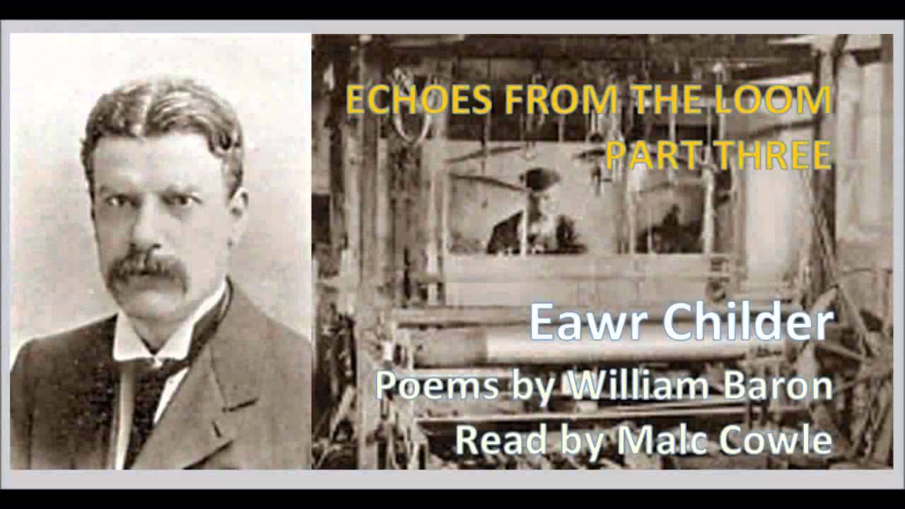 ECHOES FROM THE LOOM PT 3;  5 Eawr Childer - YouTube Malc Cowle